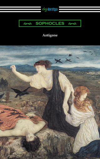 Cover image: Antigone (Translated by E. H. Plumptre with an Introduction by J. Churton Collins) 1st edition 9781420953442