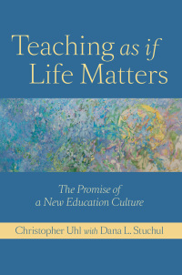 Omslagafbeelding: Teaching as if Life Matters 9781421400396