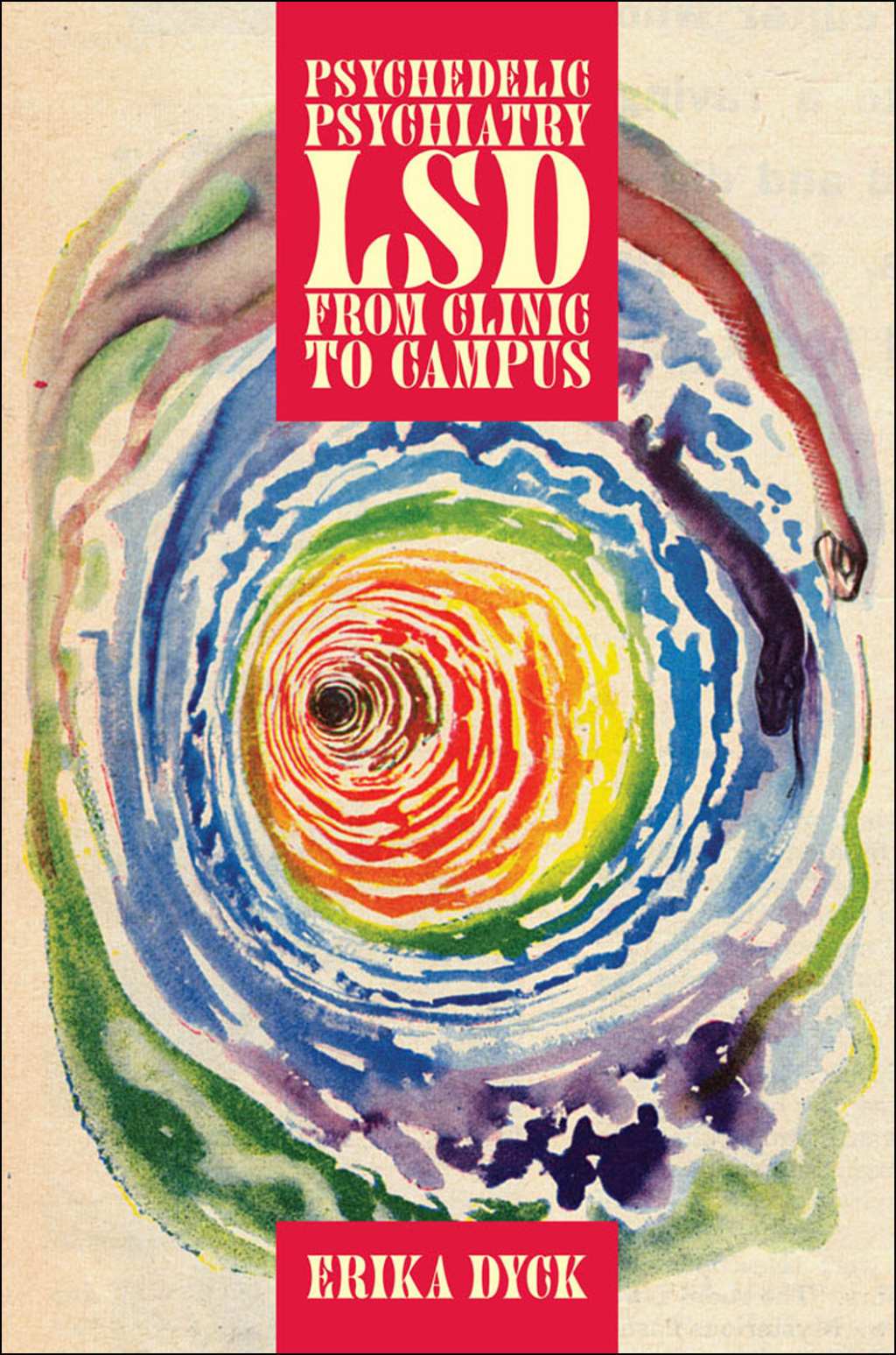 Psychedelic Psychiatry LSD from Clinic to Campus