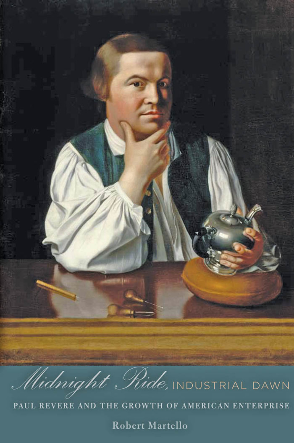 Midnight Ride Industrial Dawn Paul Revere and the Growth of American Enterprise