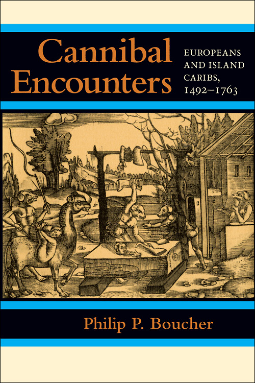 Cannibal Encounters Europeans and Island Caribs, 1492–1763