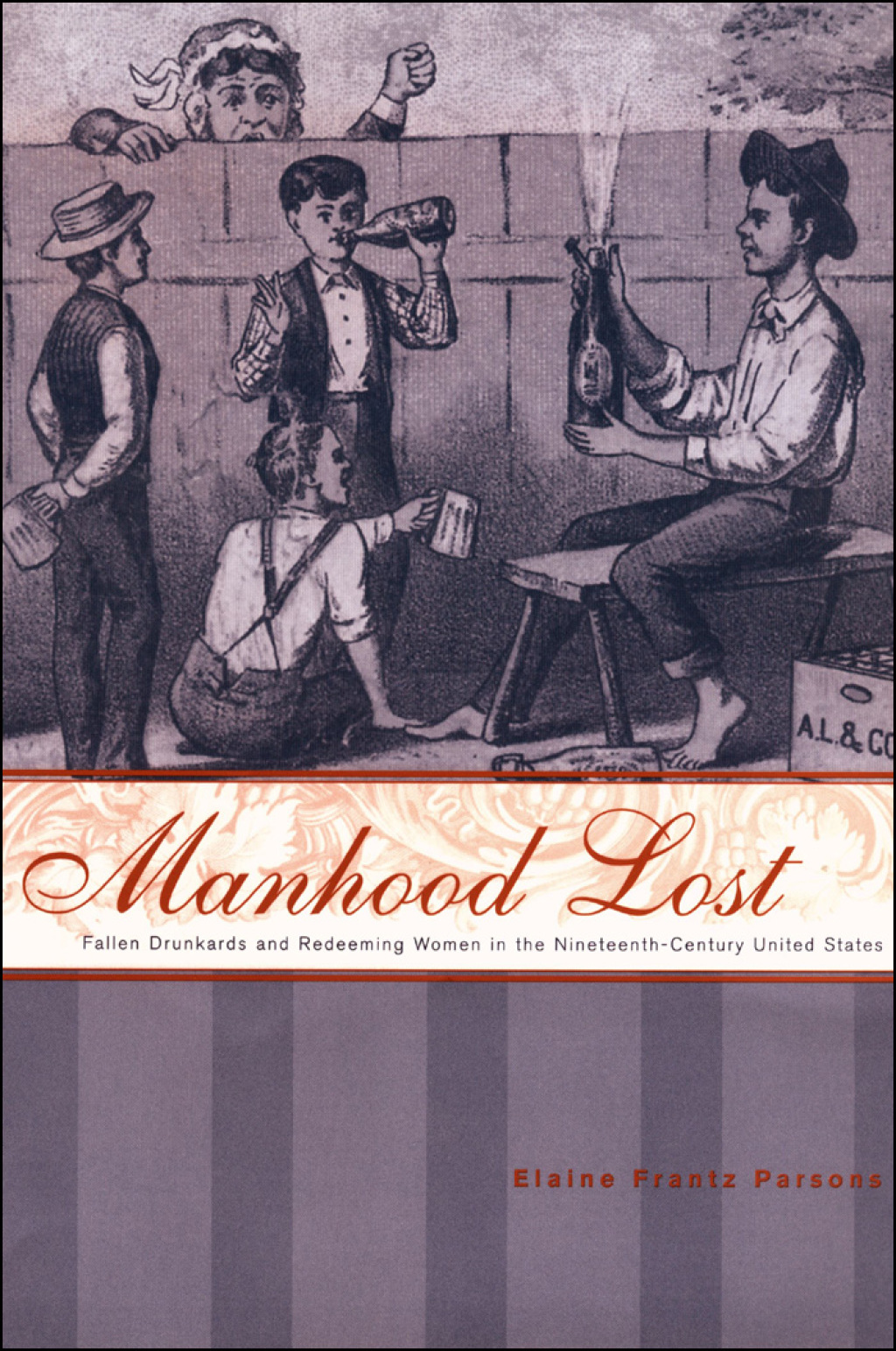 Manhood Lost Fallen Drunkards and Redeeming Women in the Nineteenth-Century United States