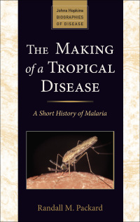 Omslagafbeelding: The Making of a Tropical Disease 9781421403960