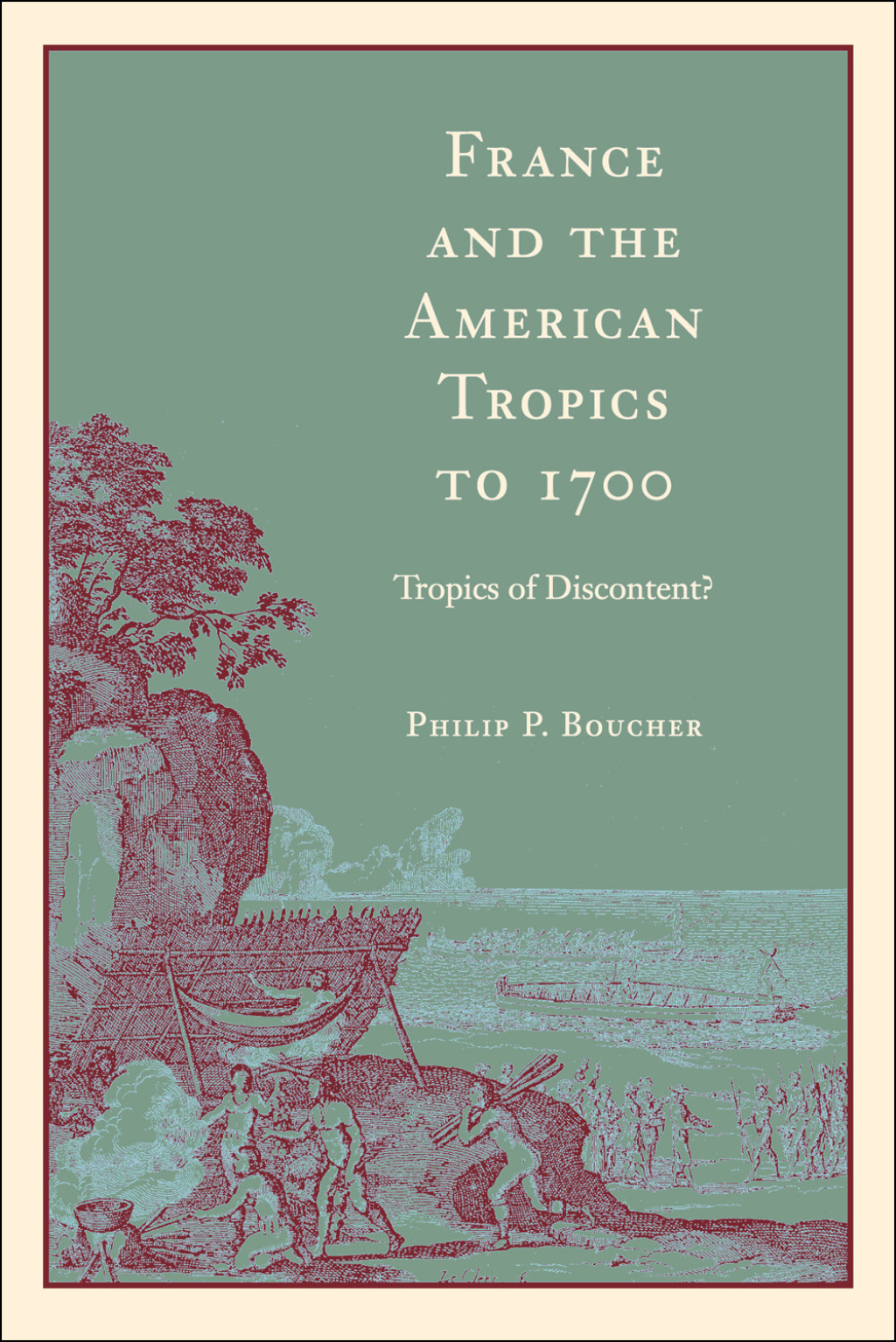 France and the American Tropics to 1700 Tropics of Discontent?