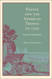 صورة الغلاف: France and the American Tropics to 1700 9780801887260