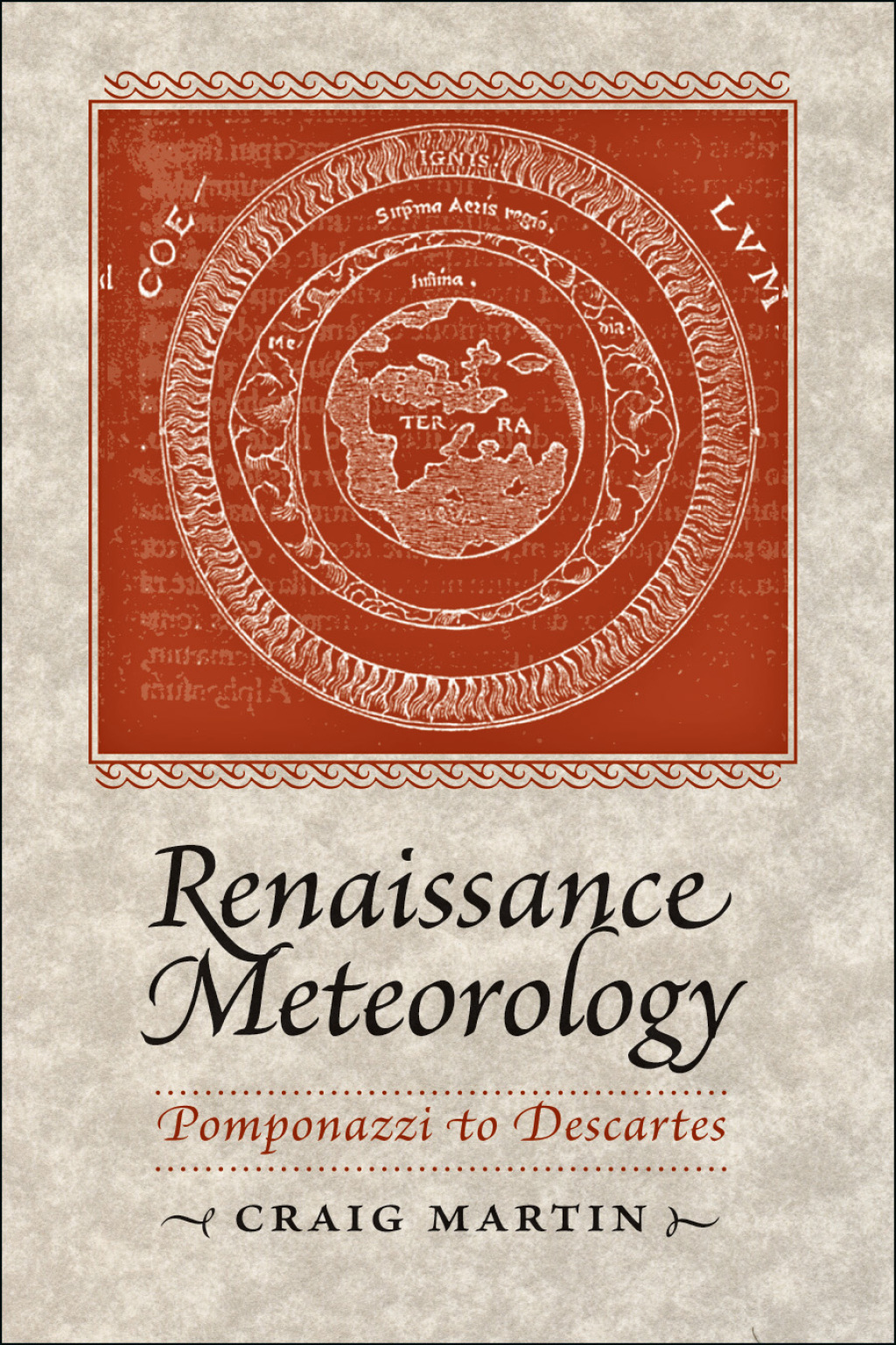 Renaissance Meteorology Pomponazzi to Descartes