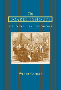 Imagen de portada: The Boardinghouse in Nineteenth-Century America 9780801885716