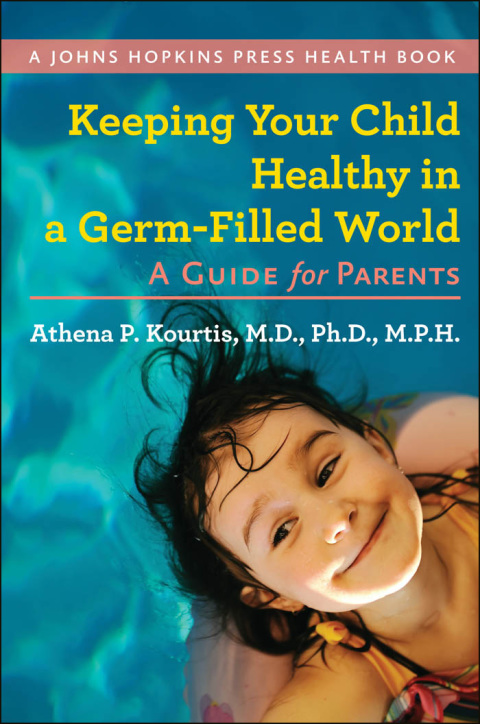 Keeping Your Child Healthy in a Germ-Filled World: A Guide for Parents - FULL INSTANT DOWNLOAD | PDF DOCX EPUB