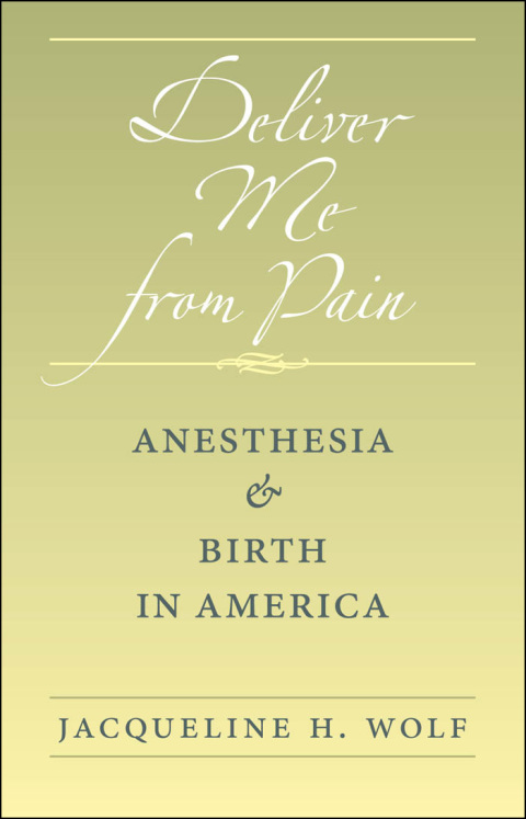 Deliver Me from Pain: Anesthesia and Birth in America - FULL INSTANT DOWNLOAD | PDF DOCX EPUB