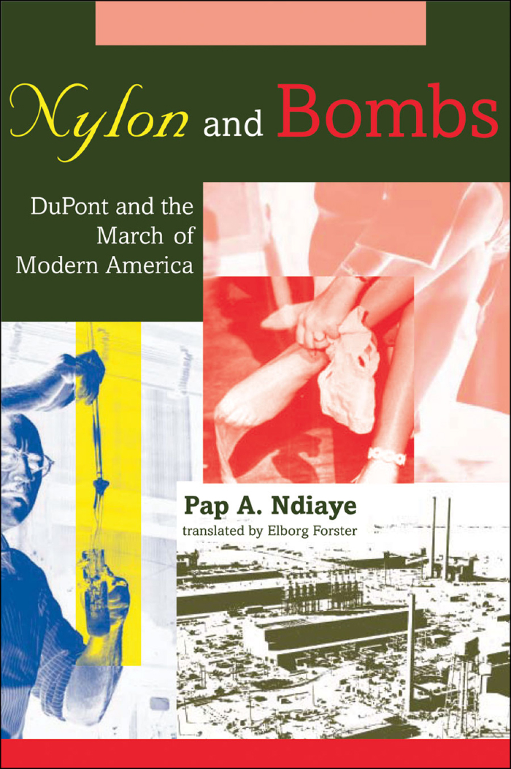 Nylon and Bombs DuPont and the March of Modern America