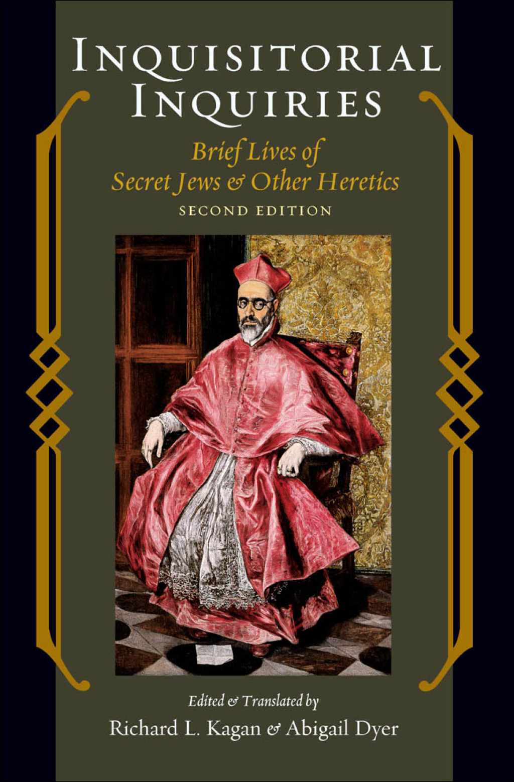 Inquisitorial Inquiries Brief Lives of Secret Jews and Other Heretics 2nd Edition
