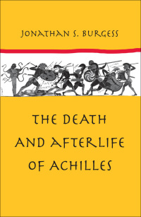 Imagen de portada: The Death and Afterlife of Achilles 9780801890291