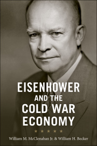 Omslagafbeelding: Eisenhower and the Cold War Economy 9781421402659