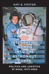 表紙画像: Integrating Women into the Astronaut Corps 9781421401959