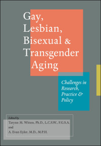 Cover image: Gay, Lesbian, Bisexual, and Transgender Aging 9781421403205