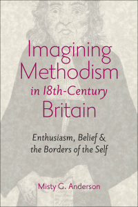 صورة الغلاف: Imagining Methodism in Eighteenth-Century Britain 9781421404806