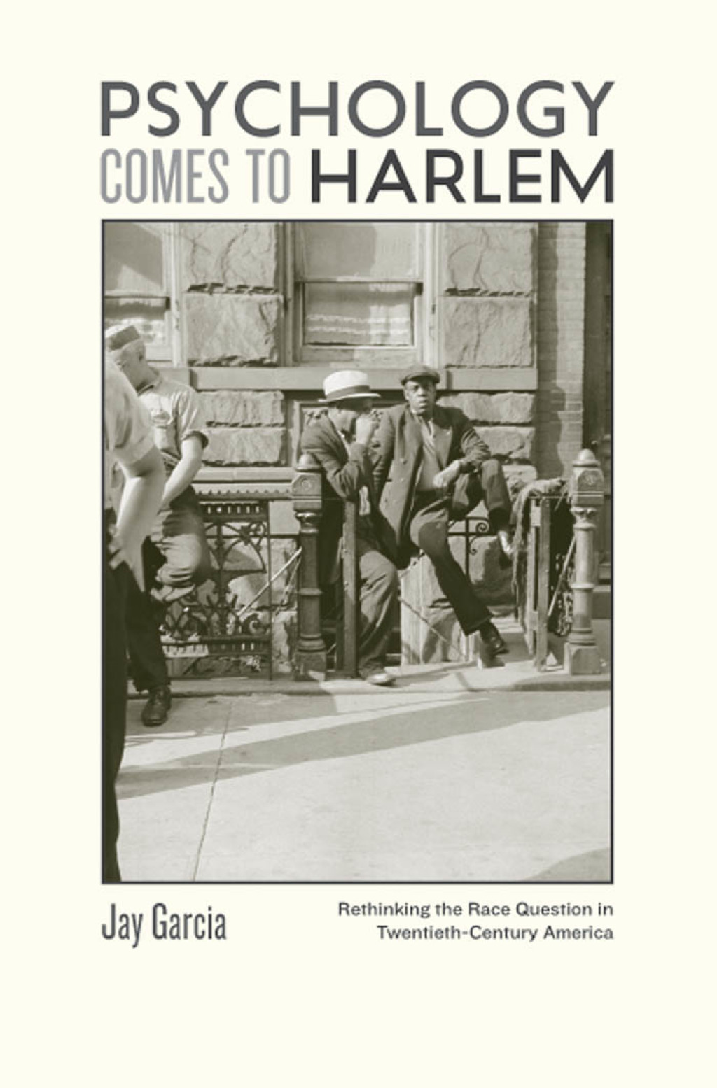 Psychology Comes to Harlem Rethinking the Race Question in Twentieth-Century America