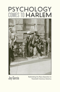 Cover image: Psychology Comes to Harlem 9781421405193