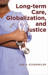 Titelbild: Long-term Care, Globalization, and Justice 9781421405506