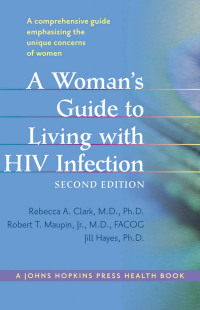 Cover image: A Woman's Guide to Living with HIV Infection 2nd edition 9781421405490