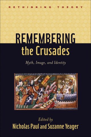Imagen de portada: Remembering the Crusades 9781421404257