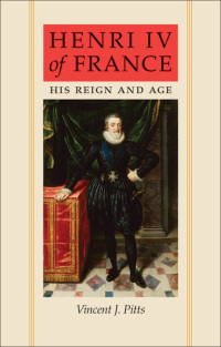 Imagen de portada: Henri IV of France 9781421405780