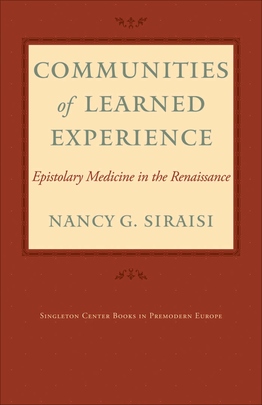 Communities of Learned Experience Epistolary Medicine in the Renaissance