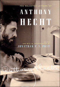 Imagen de portada: The Selected Letters of Anthony Hecht 9781421407302