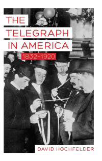 表紙画像: The Telegraph in America, 1832–1920 9781421421247