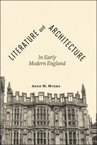 Cover image: Literature and Architecture in Early Modern England 9781421407227