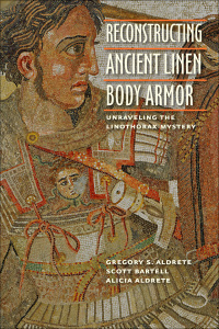表紙画像: Reconstructing Ancient Linen Body Armor 9781421408194