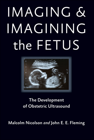 Imagen de portada: Imaging and Imagining the Fetus 9781421407937
