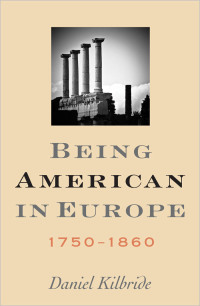Imagen de portada: Being American in Europe, 1750–1860 9781421408996