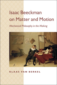 Omslagafbeelding: Isaac Beeckman on Matter and Motion 9781421409368