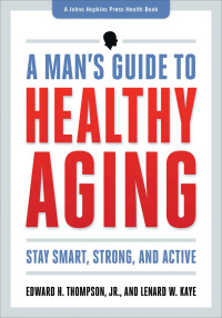 Cover image: A Man's Guide to Healthy Aging 9781421410562