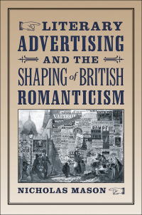 Cover image: Literary Advertising and the Shaping of British Romanticism 9781421409986