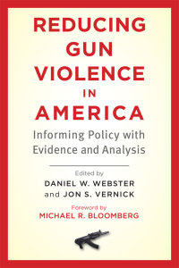 صورة الغلاف: Reducing Gun Violence in America 9781421411101