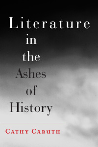 Cover image: Literature in the Ashes of History 9781421411552