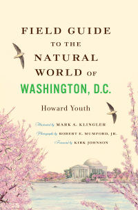 表紙画像: Field Guide to the Natural World of Washington, D.C. 9781421412047