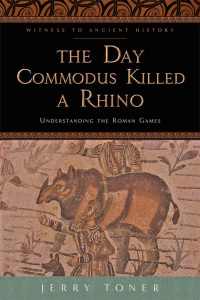 Omslagafbeelding: The Day Commodus Killed a Rhino 9781421415864