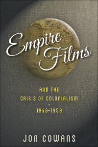 Cover image: Empire Films and the Crisis of Colonialism, 1946–1959 9781421416410