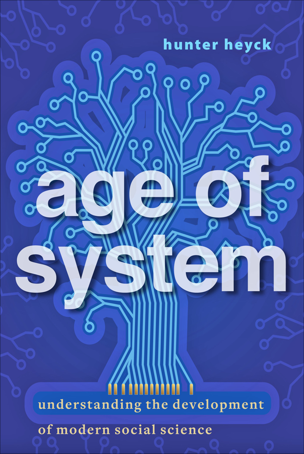 Age of System Understanding the Development of Modern Social Science