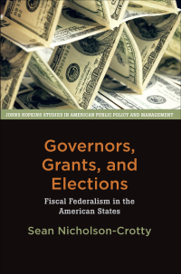 Cover image: Governors, Grants, and Elections 9781421417707