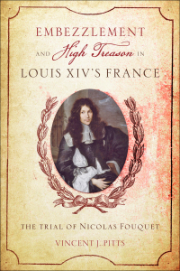 Omslagafbeelding: Embezzlement and High Treason Louis XIV's France 9781421418247