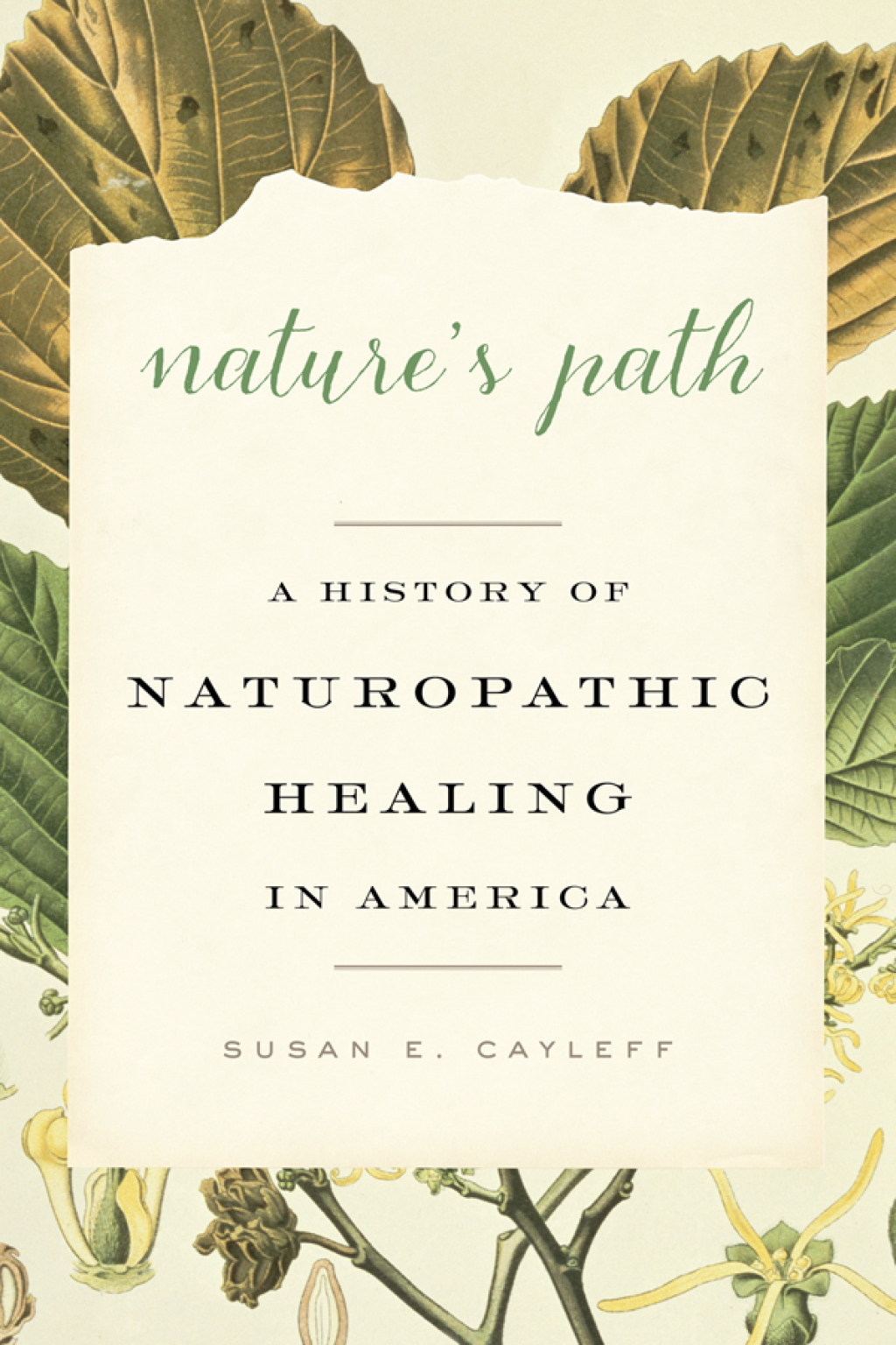 Nature’s Path A History of Naturopathic Healing in America