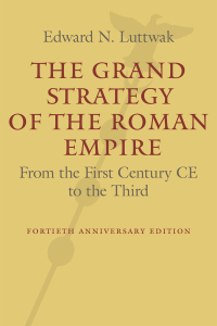 Omslagafbeelding: The Grand Strategy of the Roman Empire 2nd edition 9781421419459