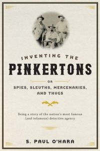 Titelbild: Inventing the Pinkertons; or, Spies, Sleuths, Mercenaries, and Thugs 9781421420561