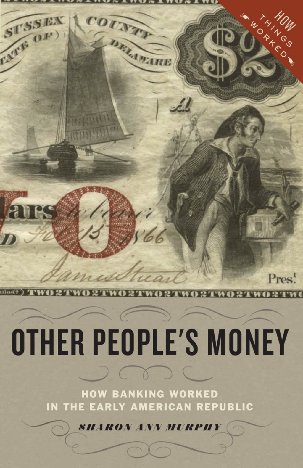 Other People’s Money How Banking Worked in the Early American Republic 1st Edition