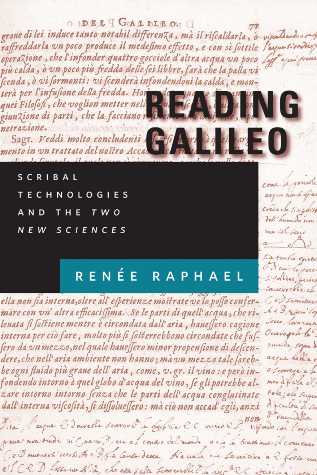 Reading Galileo Scribal Technologies and the Two New Sciences 1st Edition