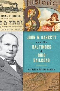Cover image: John W. Garrett and the Baltimore and Ohio Railroad 9795